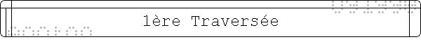 1�re Travers�e
