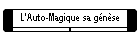 L'Auto-Magique sa g�n�se