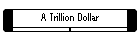 A Trillion Dollar