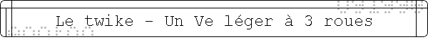 Le twike - Un Ve lger  3 roues
