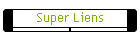 Super Liens