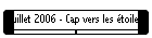 Juillet 2006 - Cap vers les �toiles