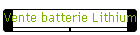Vente batterie Lithium